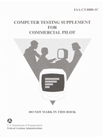 COMPUTER TESTING SUPPLEMENT FOR COMMERCIAL PILOT(FAA-CT-8080-1C)