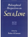 PHILOSOPHICAL PERSPECTIVES ON SEX+LOVE