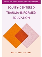 IA:EDF 520: EQUITY-CENTERED TRAUMA-INFORMED EDUCATION