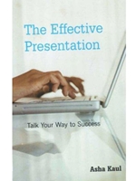 (FREE AT CWU LIBRARIES) THE EFFECTIVE PRESENTATION: TALK YOUR WAY TO SUCCESS