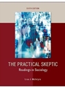 PRACTICAL SKEPTIC:READINGS IN SOCIOLOGY