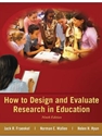 HOW TO DESIGN+EVAL.RESEARCH IN ED.