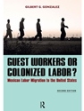 GUEST WORKERS OR COLONIZED LABOR?