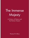 IMMENSE MAJESTY:HIST.OF ROME+ROMAN EMP.