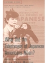 WHAT DID INTERNMENT OF JAPANESE AM.MEAN