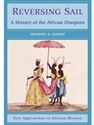 REVERSING SAIL:HIST.OF AFRIC.DIASPORA..