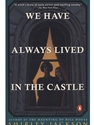 WE HAVE ALWAYS LIVED IN THE CASTLE