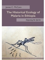 HISTORICAL ECOLOGY OF MALARIA IN ETHIOPIA: DEPOSING THE SPIRITS