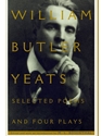 SELECTED POEMS+FOUR PLAYS OF W.B.YEATS