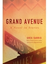 GRAND AVENUE: A NOVEL IN STORIES