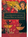 QUEST FOR THE HISTORICAL SATAN