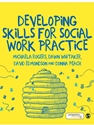 DEVELOPING SKILLS FOR SOCIAL WORK PRACTICE