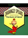 ZHUANGZI SPEAKS:MUSIC OF NATURE