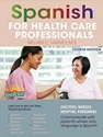 SPANISH FOR HEALTH CARE PROFESSIONALS