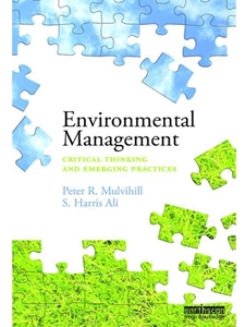 ENVIRONMENTAL MANAGEMENT: CRITICAL THINKING AND EMERGING PRACTICES