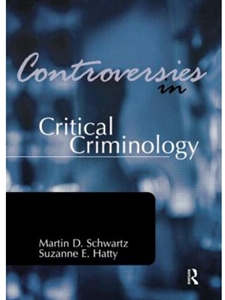 CONTROVERSIES IN CRITICAL CRIMINOLOGY