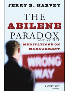 ABILENE PARADOX+OTHER MEDIT.ON MGMT.