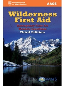 WILDERNESS FIRST AID EMERGENCY CARE FOR REMOTE LOCATIONS (51456)
