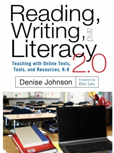 READING,WRITING,AND LITERACY 2.0 TEACHING W/ONLINE TEXTS,TOOLS+RESOURCES K-8
