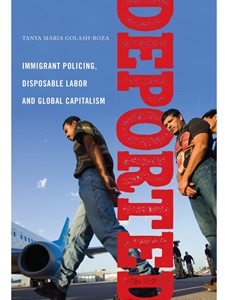 DEPORTED:IMMIGRANT POLICING,DISPOS...