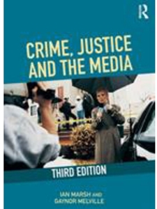 CRIME JUSTICE AND THE MEDIA