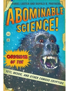 (FREE AT CWU LIBRARIES) ABOMINABLE SCIENCE: ORIGINS OF THE YETI NESSIE & OTHER FAMOUS CR