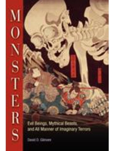 (FREE AT CWU LIBRARIES) MONSTERS: EVIL BEINGS, MYTHICAL BEASTS, AND ALL MANNER OF IMAGINARY TERRORS