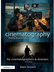 CINEMATOGRAPHY:THEORY+PRACTICE