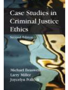 CASE STUDIES IN CRIMINAL JUSTICE ETHICS