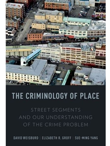 CRIMINOLOGY OF PLACE:STREET SEGMENTS...