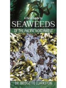 FIELD GUIDE TO SEAWEEDS OF THE PACIFIC NORTHWEST