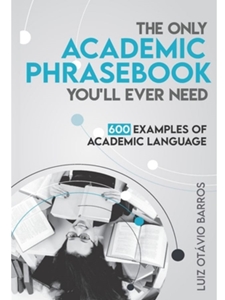 ONLY ACADEMIC PHRASEBOOK YOU'LL EVER NEED