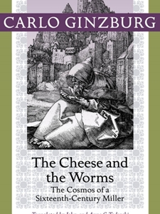 IA:HIST 511: THE CHEESE AND THE WORMS: THE COSMOS OF A SIXTEENTH-CENTURY MILLER