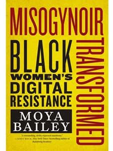(EBOOK) MISOGYNOIR TRANSFORMED: BLACK WOMEN'S DIGITAL RESISTANCE
