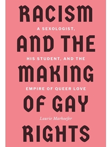 DLP:HIST 512: RACISM AND THE MAKING OF GAY RIGHTS