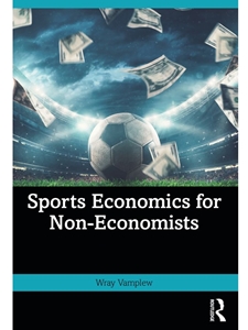 (EBOOK) SPORTS ECONOMICS FOR NON-ECONOMISTS