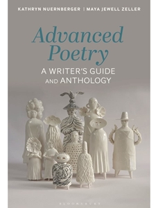 ADVANCED POETRY: A WRITER'S GUIDE AND ANTHOLOGY