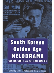 SOUTH KOREAN GOLDEN AGE MELODRAMA