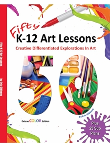 (NO RETURNS - S.O. ONLY) FIFTY K-12 ART LESSONS