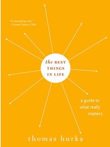 (FREE AT CWU LIBRARIES) THE BEST THINGS IN LIFE : A GUIDE TO WHAT REALLY MATTERS