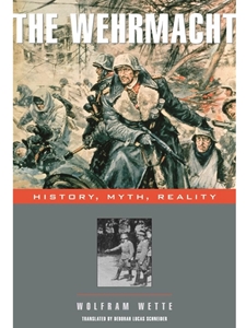 (EBOOK) THE WEHRMACHT : HISTORY, MYTH, REALITY