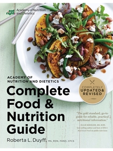 IA:NUTR 340: ACADEMY OF NUTRITION AND DIETETICS COMPLETE FOOD AND NUTRITION GUIDE