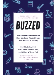 IA:PSY 438: BUZZED: THE STRAIGHT FACTS ABOUT THE MOST USED AND ABUSED DRUGS FROM ALCOHOL TO ECSTASY (FULLY REVISED AND UPDATED EDITION)