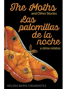 THE MOTHS AND OTHER STORIES / LAS PALOMILLAS DE LA NOCHE Y OTROS RELATOS