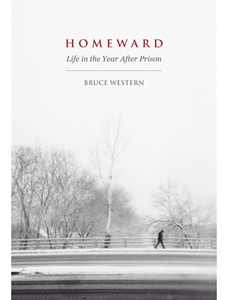 HOMEWARD: LIFE IN THE YEAR AFTER PRISON