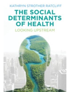 IA:PUBH 526: THE SOCIAL DETERMINANTS OF HEALTH : LOOKING UPSTREAM