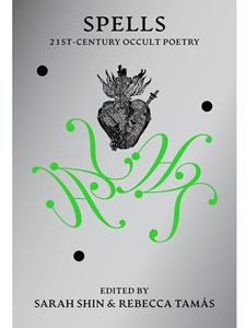 SPELLS: 21ST CENTURY OCCULT POETRY