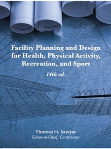 IA:SPM 365: FACILITY PLANNING AND DESIGN FOR HEALTH, PHYSICAL ACTIVITY, RECREATION, AND SPORT