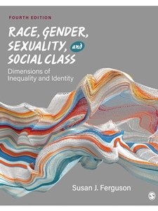 RACE, GENDER, SEXUALITY, AND SOCIAL CLASS