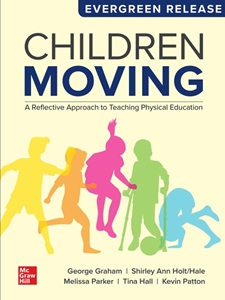 CHILDREN MOVING: A REFLECTIVE APPROACH TO TEACHING PHYSICAL EDUCATION